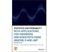 Statistics and Probability with Applications for Engineers and Scientists Using MINITAB R and JMP by Kalanka P. Jayalath Kalanka P. Jayalath (Auteur)