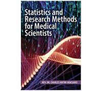 Statistics And Research Methods For Medical Scientists