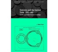 Statistics and the German State, 1900-1945, Cambridge Studies in Modern Economic History J. Adam Tooze (Auteur)