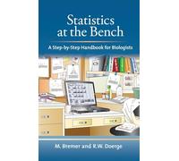 Statistics at the Bench: A Step-by-Step Handbook for Biologists