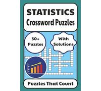 Statistics Crossword Puzzles: Challenging Brain-Teasing Puzzles with Statistical Terms and Concepts | Ideal for Students, Teachers, Data Enthusiasts, ... Practice for Study, Test Prep, or Relaxation