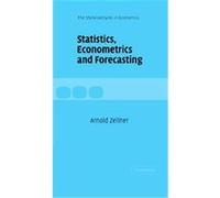 Statistics, Econometrics and Forecasting, The Stone Lectures in Economics Arnold Zellner (Auteur)