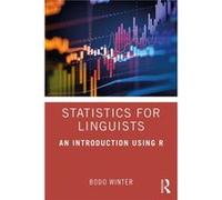 Statistics for Linguists: An Introduction Using R Winter, Bodo (Lecturer in Cognitive Linguistics at the University of Birmingham, UK.) (Auteur)