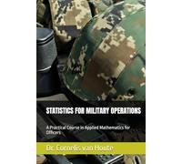 STATISTICS FOR MILITARY OPERATIONS: A Practical Course in Applied Mathematics for Officers
