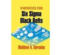 Statistics For Six Sigma Black Belts
