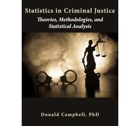 Statistics in Criminal Justice: Theories, Methodologies, and Statistical Analysis