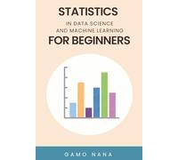 Statistics in Data Science and Machine Learning for Beginners
