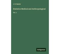 Statistics Medical and Anthropological: Vol. 1