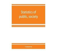 Statistics Of Public, Society, And School Libraries Having 5,000 Volumes And Over In 1908