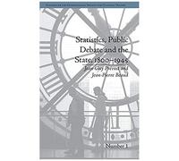 Statistics, Public Debate And The State, 1800-1945