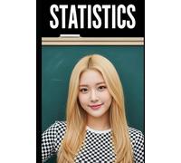 Statistics: The All in One Textbook