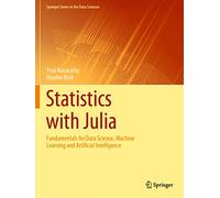 Statistics With Julia: Fundamentals for Data Science, Machine Learning and Artificial Intelligence