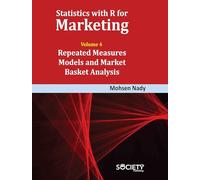 Statistics with R for Marketing: Volume 4 Repeated Measures Models and Market Basket Analysis