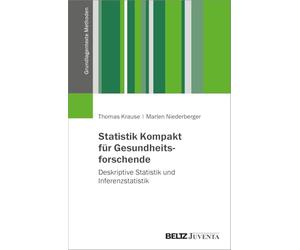 Statistik Kompakt für Gesundheitsforschende: Deskriptive Statistik und Inferenzstatistik