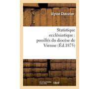 Statistique ecclésiastique : pouillés du diocèse de Vienne (Éd.1875) - Collectif - Hachette Bnf - broché - Livre