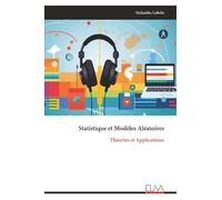 Statistique et Modèles Aléatoires: Théories et Applications