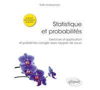Statistique et probabilités - Exercices d’application et problèmes corrigés avec rappels de cours