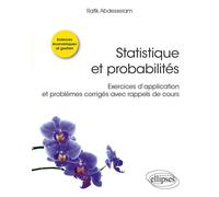 Statistique et probabilités - Exercices d’application et problèmes corrigés avec rappels de cours - Rafik Abdesselam - Ellipses - broché - Etude