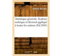 Statistique générale. Système métrique et décimal appliqué à toutes les nations - Amédée Rolland - Hachette Bnf - broché - Livre