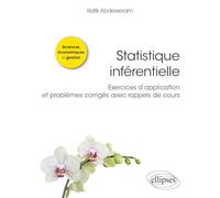 Statistique inférentielle: Exercices d’application et problèmes corrigés avec rappels de cours