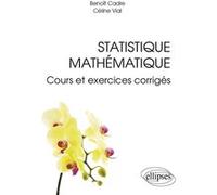 Statistique mathématique, cours et exercices corrigés Benoît Cadre (Auteur), Céline Vial (Auteur)