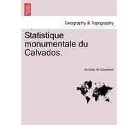 Statistique Monumentale Du Calvados.