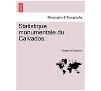 Statistique Monumentale Du Calvados.