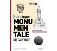 Statistique monumentale du Calvados Caen - Arcisse de Caumont - Athenes Normande - relié - Essai
