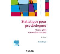 Statistique pour psychologues Cours, QCM et exercices corrigés - 4ème édition - Nicolas Guéguen - Dunod - broché - Essai