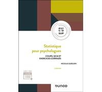 Statistique pour psychologues Cours, QCM et exercices corrigés - 5ème édition - Nicolas Guéguen - Dunod - broché - Essai