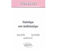 Statistique sans mathématique - Niveau A - - Jacques Badia - Ellipses - Livre