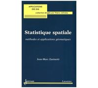 Jean-Marc Zaninetti – Statistique spatiale : méthodes et applications géomatiques – Broché