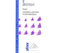 Statistique. Tome 1, Vocabulaire, Estimation Et Tests Statistiques, 6eme Edition