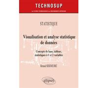 Statistique - Visualisation et analyse statistique de données Concepts de base, tableur, statistiques à 1 et 2 variables - Renaud Seigneuric - Ellipses - broché - Scolaire / Universitaire