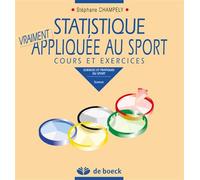 Statistique vraiment appliquée au sport Cours et exercices - Stéphane Champely - De Boeck Supérieur - broché - Etude