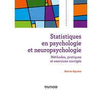 Statistiques En Psychologie Et Neuropsychologie - Méthodes, Applications Et Exercices Corrigés