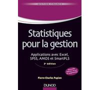 Statistiques pour la gestion - 3e édition - Applications avec Excel, SPSS, Amos et SmartPLS: Applications avec Excel, SPSS, Amos et SmartPLS