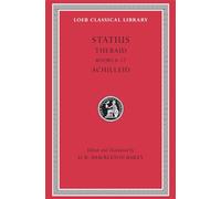 Statius: Thebaid, Books 8 - 12 Achilleid