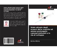Stato Attuale Degli Ormoni Della Crescita Ad Azione Prolungata Commercializzati E In Via Di Sviluppo