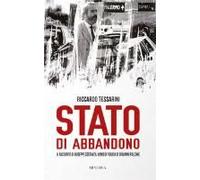 Stato Di Abbandono. Il Racconto Di Giuseppe Costanza: Uomo Di Fiducia Di Giovanni Falcone