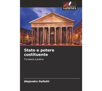 Stato e potere costituente: Tra teoria e pratica