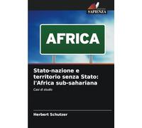 Stato-nazione e territorio senza Stato: l'Africa sub-sahariana: Casi di studio