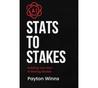 Stats to Stakes: Building Your Own AI Betting Models