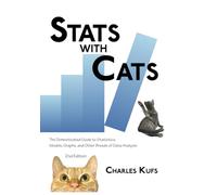 Stats with Cats: The Domesticated Guide to Statistics, Models, Graphs, and Other Breeds of Data Analysis. 2nd Edition.