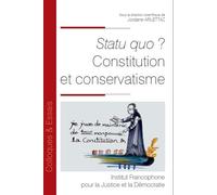 Statu quo ? Constitution et conservatisme - Jordane Arlettaz - Inst.francophone Pour La Justice Et Democratie - broché - Etude