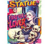 STATUE FOREVER LOVER coloring book: 51 Pages Of Sculpture Figures Loving Their Muse For Life And Thereafter Waiting For Color Application By Youthful Elderly, Teens, Adults, And Mature Kids