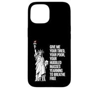 Statue of Liberty Give Me Your Tired Your Poor Labor Day Coque pour iPhone 15