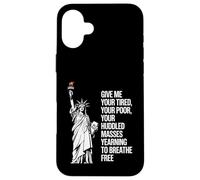 Statue of Liberty Give Me Your Tired Your Poor Labor Day Coque pour iPhone 16 Plus