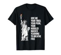 Statue of Liberty Give Me Your Tired Your Poor Labor Day T-Shirt