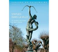 Statues Dans La Ville Un musée à ciel ouvert en région Centre - CHAMBRION Matthieu - Lieux Dits - cartonné - Monographie
